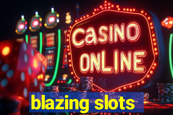 blazing slots