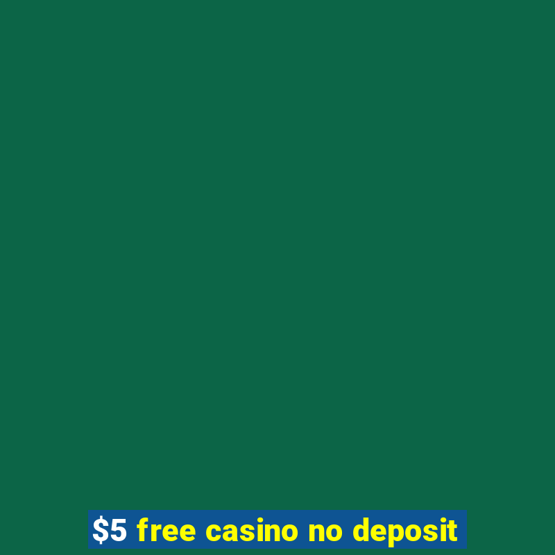 $5 free casino no deposit