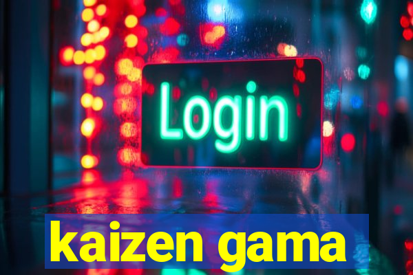 kaizen gama