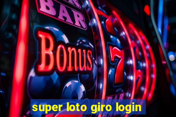 super loto giro login