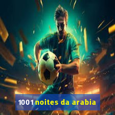 1001 noites da arabia