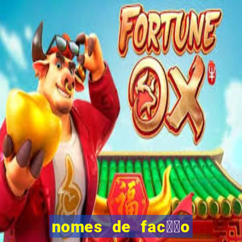 nomes de fac莽茫o para jogo