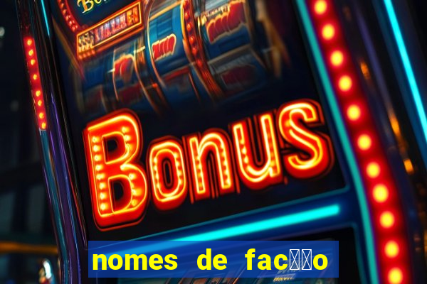 nomes de fac莽茫o para jogo