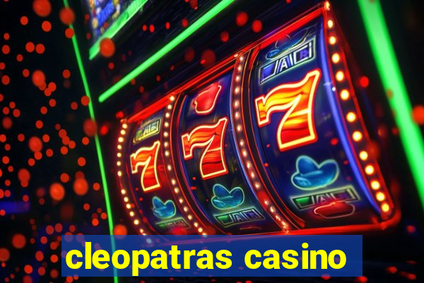 cleopatras casino