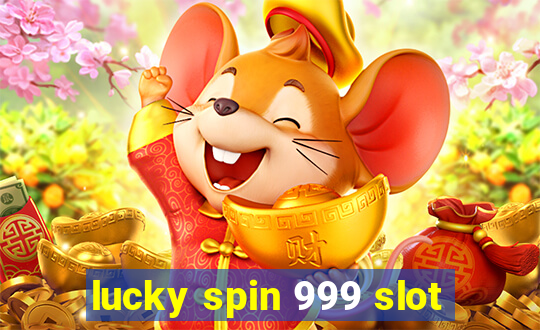 lucky spin 999 slot