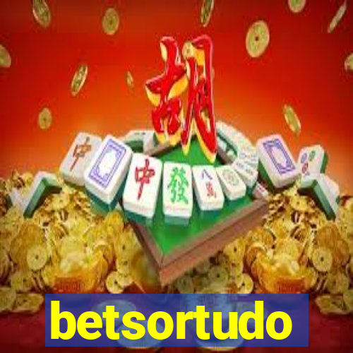 betsortudo