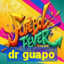 dr guapo