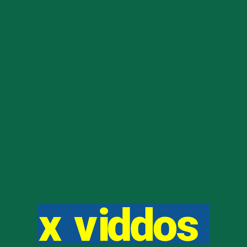 x viddos