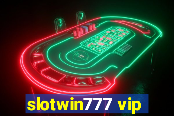 slotwin777 vip