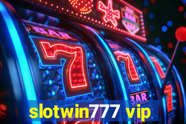 slotwin777 vip