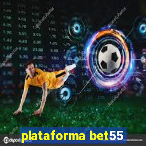 plataforma bet55