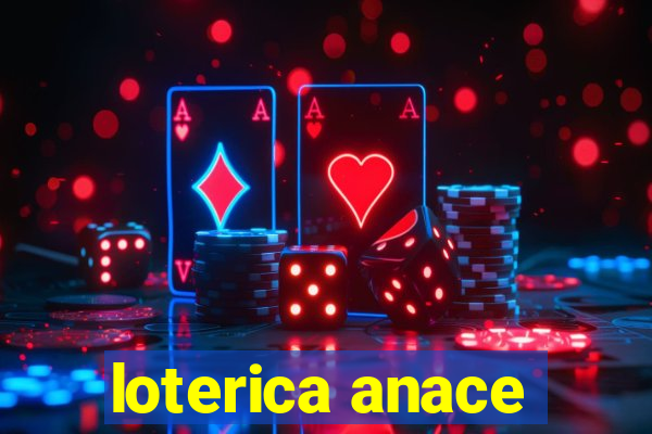 loterica anace