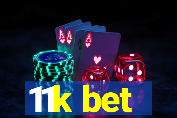 11k bet