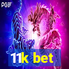 11k bet