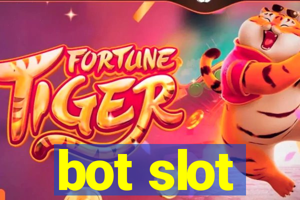 bot slot