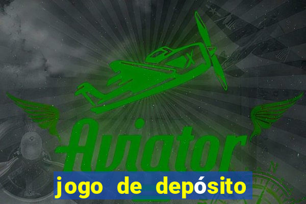 jogo de depósito de r$ 1