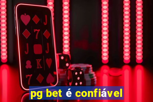 pg bet é confiável