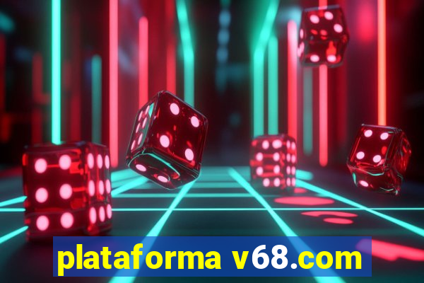 plataforma v68.com