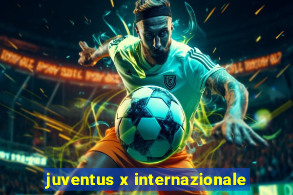 juventus x internazionale