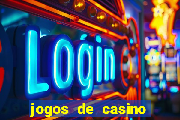 jogos de casino gratis ca莽a niqueis