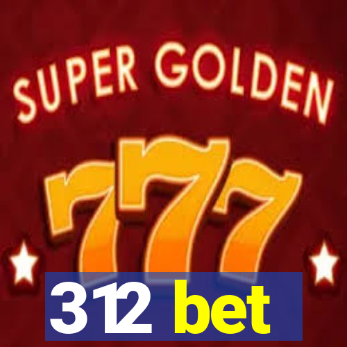 312 bet