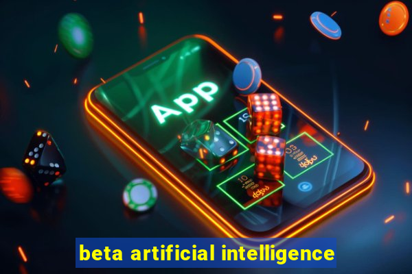 beta artificial intelligence