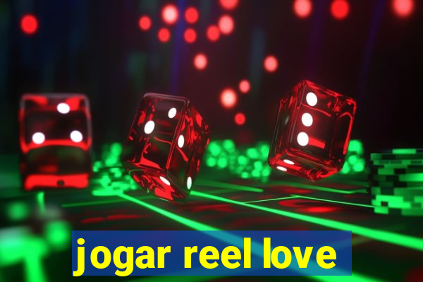 jogar reel love