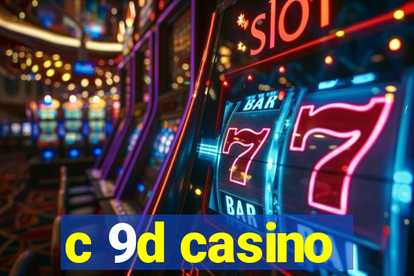 c 9d casino