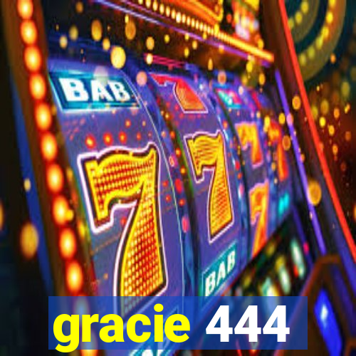 gracie 444