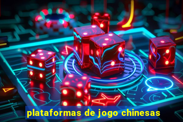 plataformas de jogo chinesas