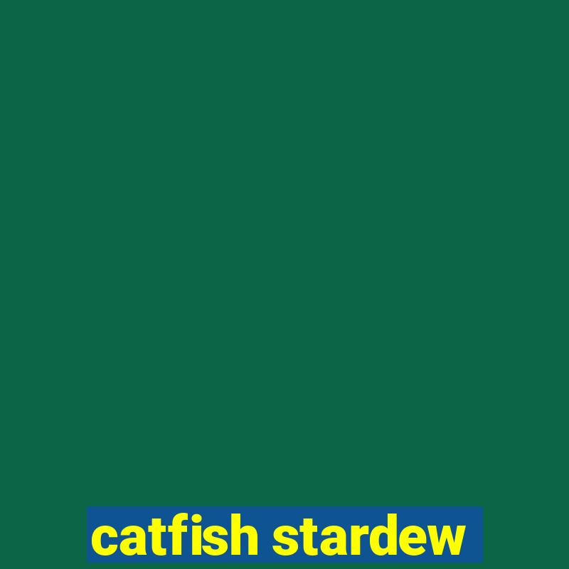 catfish stardew