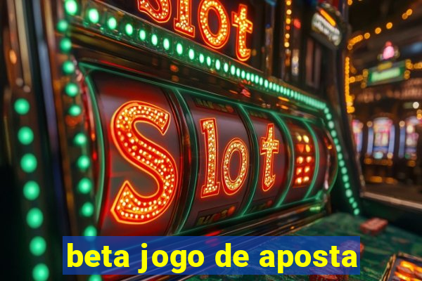 beta jogo de aposta