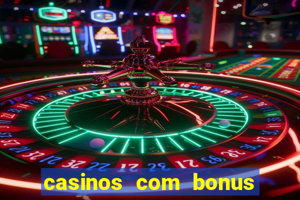 casinos com bonus de registo