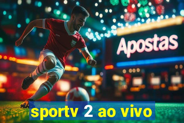 sportv 2 ao vivo