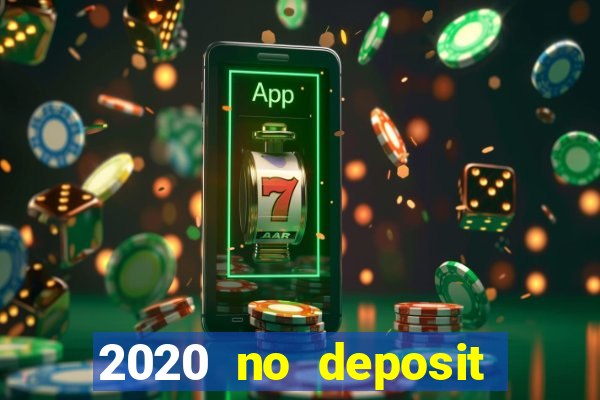 2020 no deposit casino codes