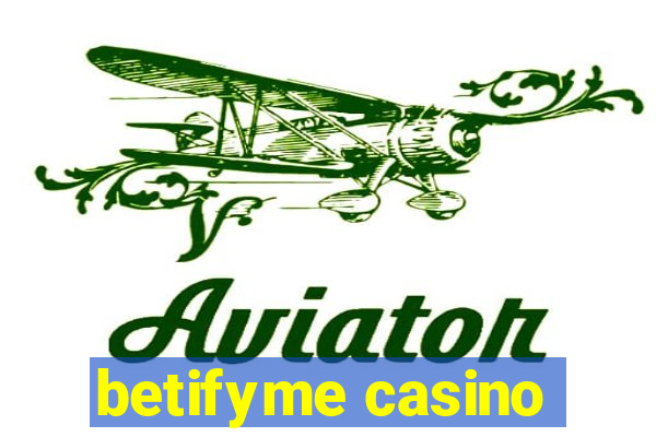 betifyme casino