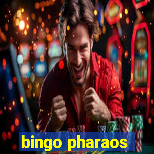 bingo pharaos