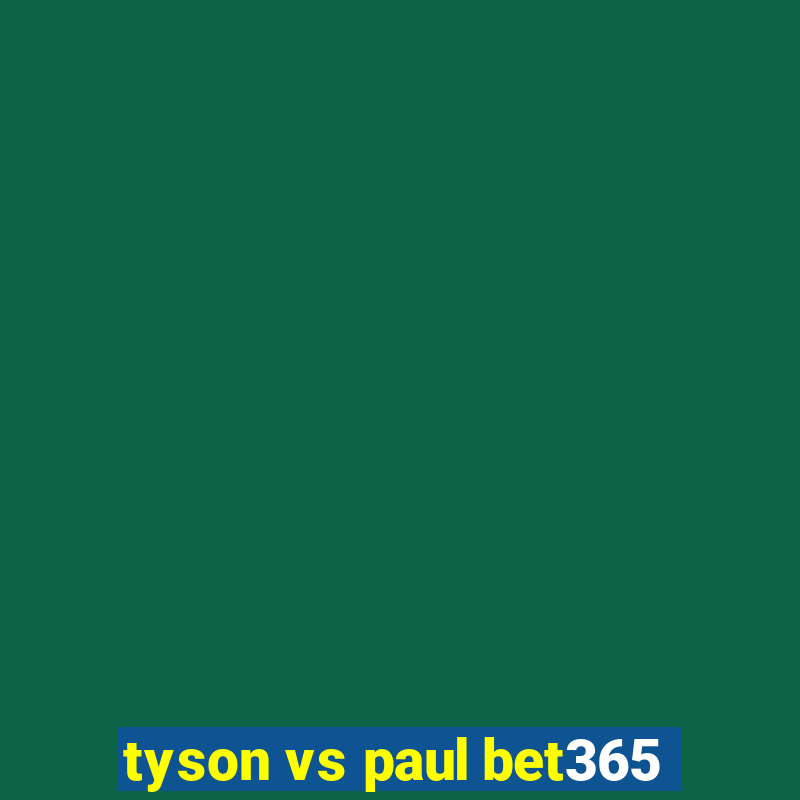 tyson vs paul bet365