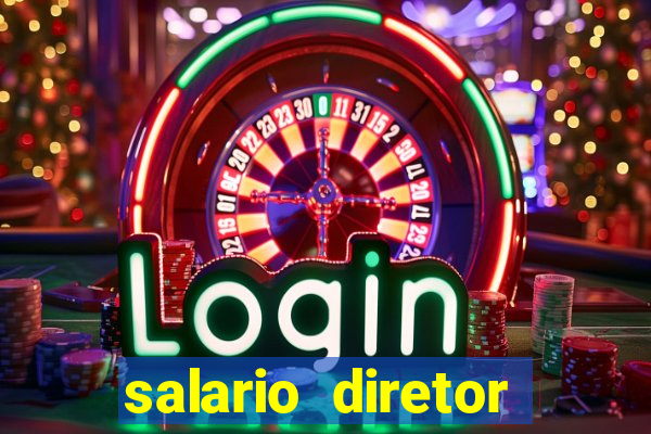 salario diretor escola estadual