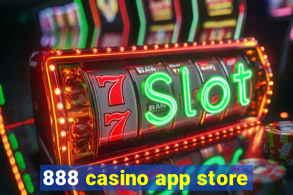 888 casino app store