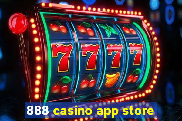 888 casino app store