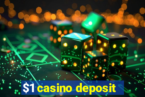 $1 casino deposit