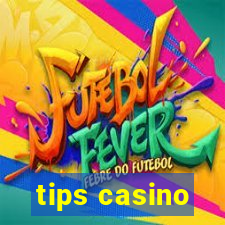 tips casino