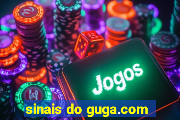 sinais do guga.com