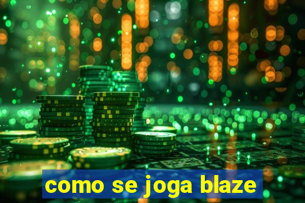 como se joga blaze