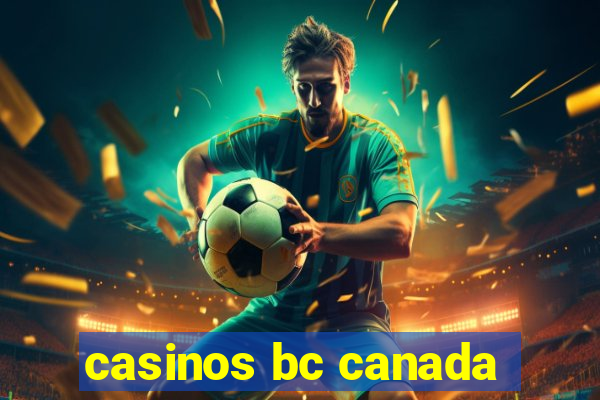 casinos bc canada