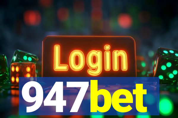 947bet