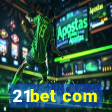 21bet com