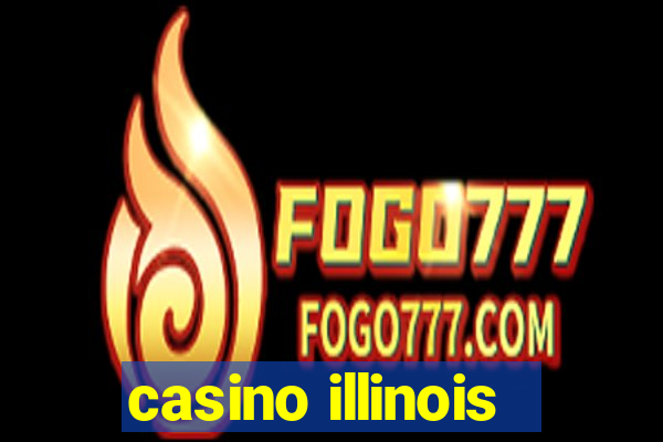 casino illinois