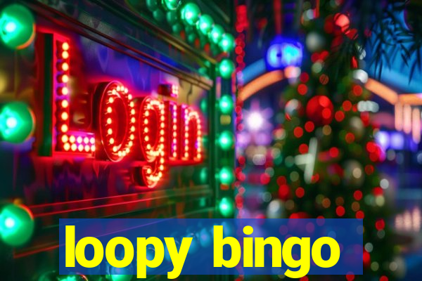 loopy bingo